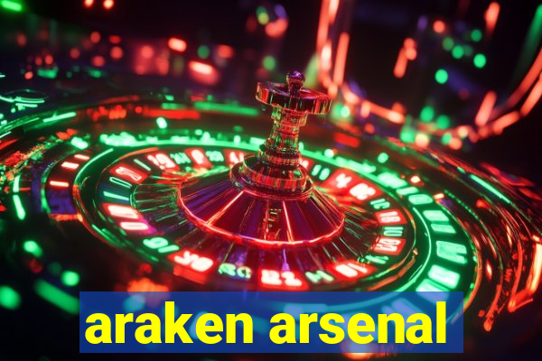 araken arsenal